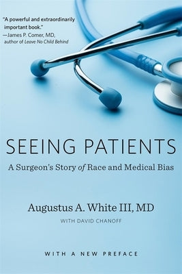 Seeing Patients: A Surgeon's Story of Race and Medical Bias, with a New Preface Paperback Harvard University Press