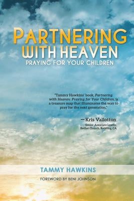 Partnering with Heaven: Praying for Your Children Paperback Createspace Independent Publishing Platform