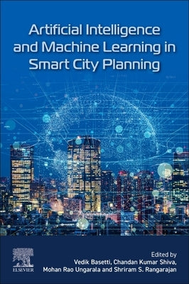 Artificial Intelligence and Machine Learning in Smart City Planning Paperback Elsevier