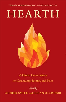 Hearth: A Global Conversation on Identity, Community, and Place Paperback Milkweed Editions