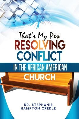 That's My Pew: Resolving Conflict in the African American Church Paperback Essence Publishing (Canada)