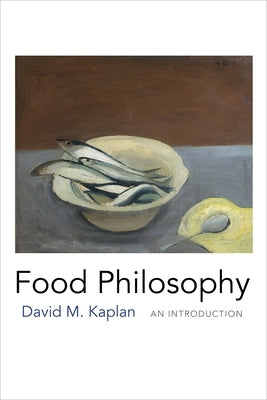 Food Philosophy: An Introduction Paperback Columbia University Press