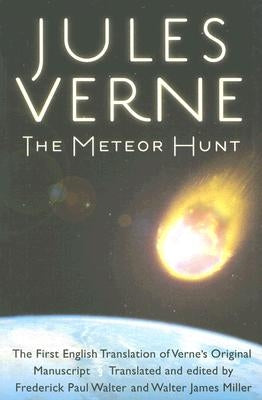 The Meteor Hunt: The First English Translation of Verne's Original Manuscript Paperback Bison