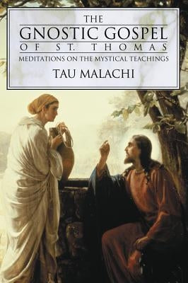 The Gnostic Gospel of St. Thomas: Meditations on the Mystical Teachings Paperback Llewellyn Publications