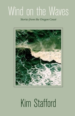 Wind on the Waves: Stories from the Oregon Coast Paperback Westwinds Press