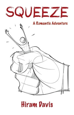 Squeeze: A Romantic Adventure Paperback Outskirts Press