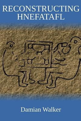 Reconstructing Hnefatafl Paperback Lulu.com