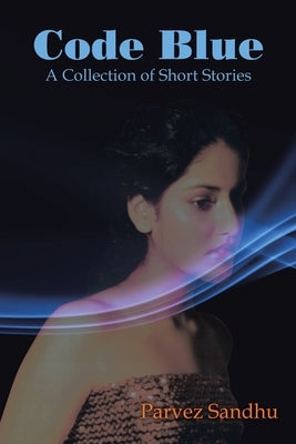 Code Blue: A Collection of Short Stories Paperback Xlibris Us
