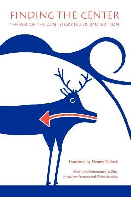 Finding the Center: The Art of the Zuni Storyteller Paperback University of Nebraska Press