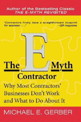 The E-Myth Contractor: Why Most Contractors' Businesses Don't Work and What to Do about It Paperback Harper Business