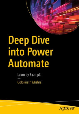 Deep Dive Into Power Automate: Learn by Example Paperback Apress