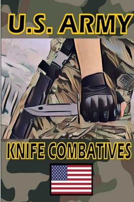 US Army Knife Combatives Paperback Lulu.com