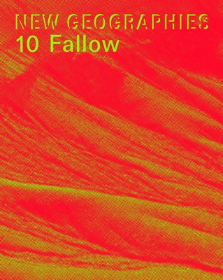 New Geographies 10: Fallow Paperback Actar