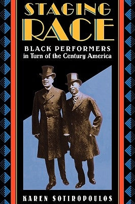 Staging Race: Black Performers in Turn of the Century America Paperback Harvard University Press