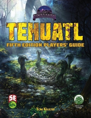 Tehuatl Player's Guide 5e Paperback Frog God Games