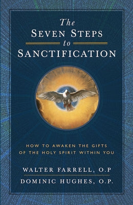 The Seven Steps to Sanctification: How to Awaken the Gifts of the Holy Spirit Within You Paperback Sophia