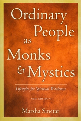 Ordinary People as Monks & Mystics (New Edition): Lifestyles for Spiritual Wholeness Paperback Paulist Press