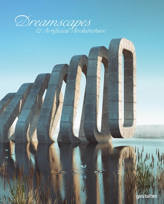 Dreamscapes and Artificial Architecture: Imagined Interior Design in Digital Art by Gestalten