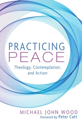 Practicing Peace Paperback Wipf & Stock Publishers