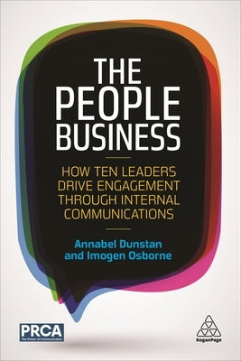The People Business: How Ten Leaders Drive Engagement Through Internal Communications Paperback Kogan Page