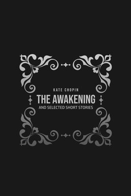 The Awakening: and Selected Short Stories Paperback Camel Publishing House