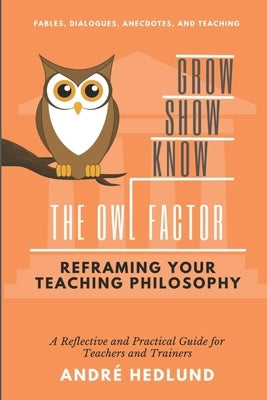 The Owl Factor: Reframing your Teaching Philosophy Paperback Independently Published