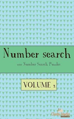 Number Search Volume 2: 100 of the best Number Search Puzzles Paperback Createspace Independent Publishing Platform