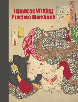 Japanese Writing Practice Workbook: Genkouyoushi Paper For Writing Japanese Kanji, Kana, Hiragana And Katakana Letters - Geisha Teasing The Cat Paperback Independently Published