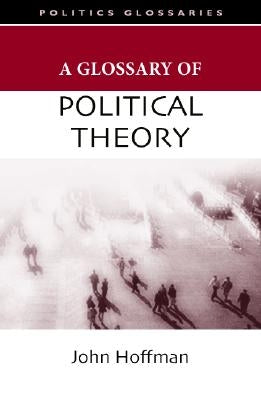 A Glossary of Political Theory Paperback Stanford Law and Politics