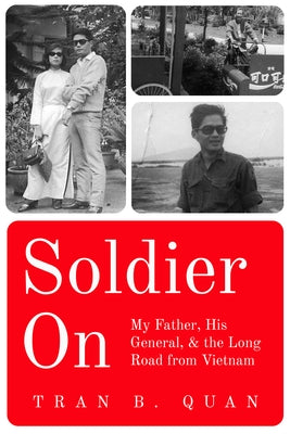 Soldier on: My Father, His General, and the Long Road from Vietnam Paperback Texas Tech University Press