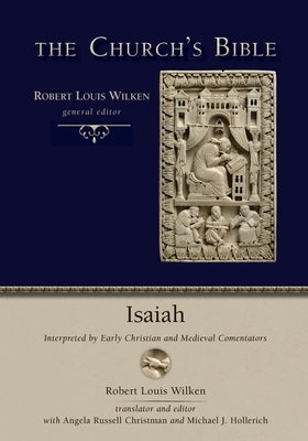 Church's Bible: Isaiah: Interpreted by Early Christian and Medieval Commentators Paperback William B. Eerdmans Publishing Company