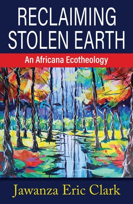 Reclaiming Stolen Earth: An Africana Ecotheology Paperback Orbis Books
