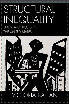 Structural Inequality: Black Architects in the United States Paperback Rowman & Littlefield Publishers