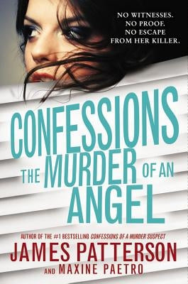 Confessions: The Murder of an Angel by Patterson, James