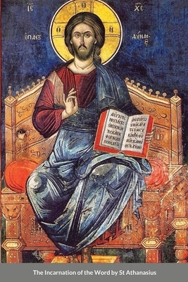 The Incarnation of the Word by St Athanasius Paperback Lulu.com