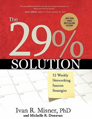 The 29% Solution: 52 Weekly Networking Success Strategies by Misner, Ivan R., Ph.D.