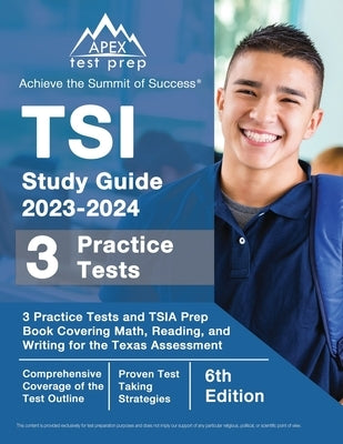 Apex Test Prep TSI Study Guide 2023-2024 paperback with practice tests for Math, Reading, and Writing for Texas Assessment.