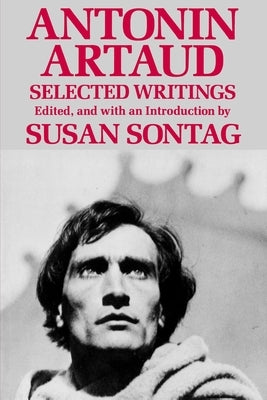 Antonin Artaud: Selected Writings Paperback University of California Press