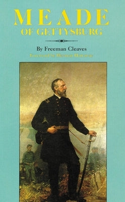 Meade of Gettysburg Paperback University of Oklahoma Press
