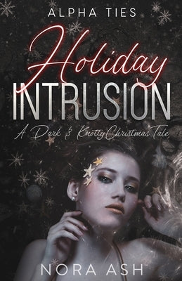 Holiday Intrusion: A Dark Omegaverse Christmas Romance Paperback Little Huldra Media