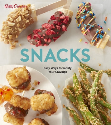 Betty Crocker Snacks: Easy Ways to Satisfy Your Cravings Paperback Harvest Publications
