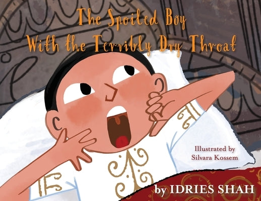 The Spoiled Boy With the Terribly Dry Throat Paperback Hoopoe Books