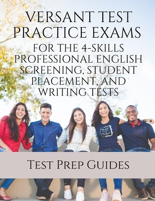 Versant Test Practice Exams for the 4-Skills Professional English Screening, Student Placement, and Writing Tests with Answers and Free mp3s Paperback Test Prep Guides