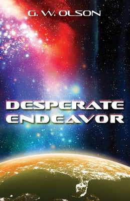 Desperate Endeavor by Olson, Glen