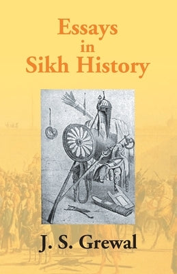 Paperback book titled "Essays in Sikh History: From Guru Nanak to Maharaja Ranjit Singh" by Gyan Books, featuring historical Sikh figures.