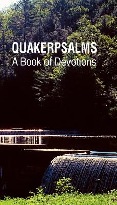 Quakerpsalms: A Book of Devotions Paperback Foundation Publications