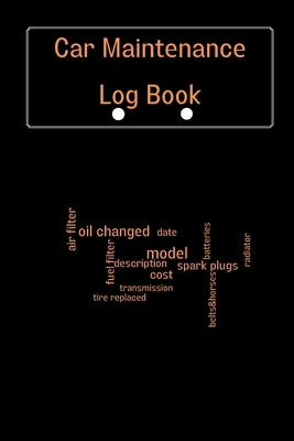 Car Maintenance Log Book: Complete Vehicle Maintenance Log Book, Car Repair Journal, Oil Change Log Book, Vehicle and Automobile Service, Engine Paperback Nielsen
