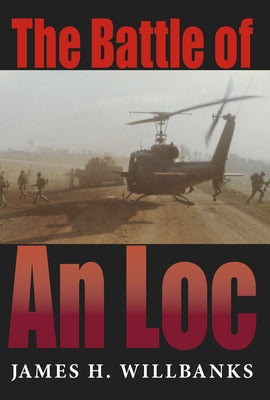 Battle of an Loc the Battle of an Loc Paperback Indiana University Press