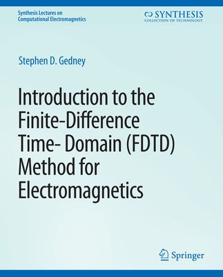 Introduction to the Finite-Difference Time-Domain (Fdtd) Method for Electromagnetics Paperback Springer