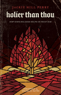 Holier Than Thou: How God's Holiness Helps Us Trust Him Paperback B&H Books